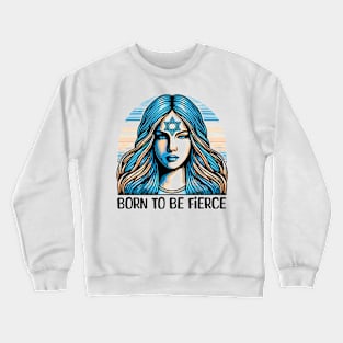 Born to Be Fierce jewish Woman Crewneck Sweatshirt